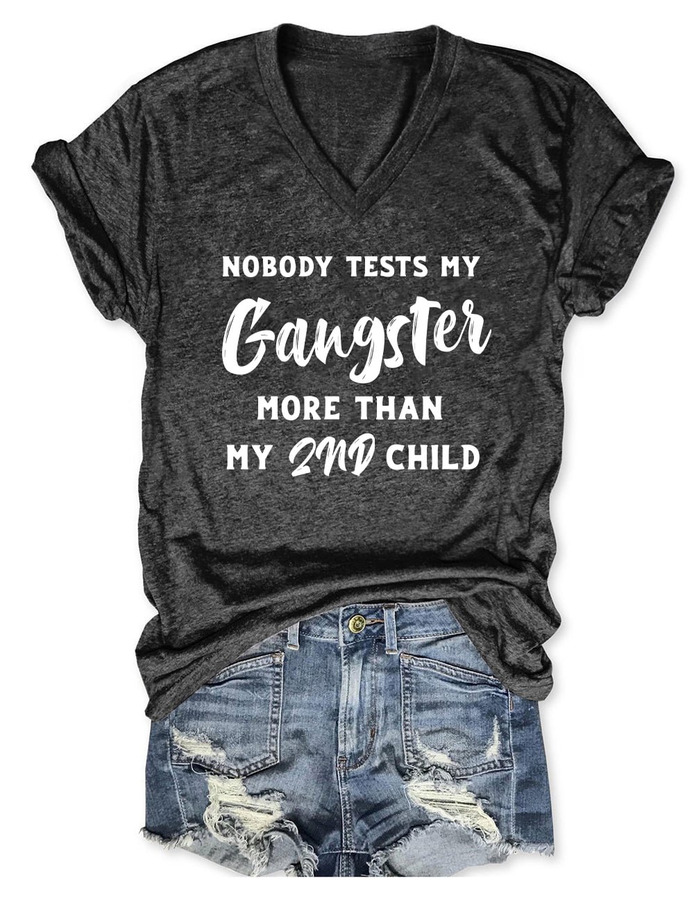 Nobody Test My Gangsta More Than My Second Child V-Neck T-Shirt