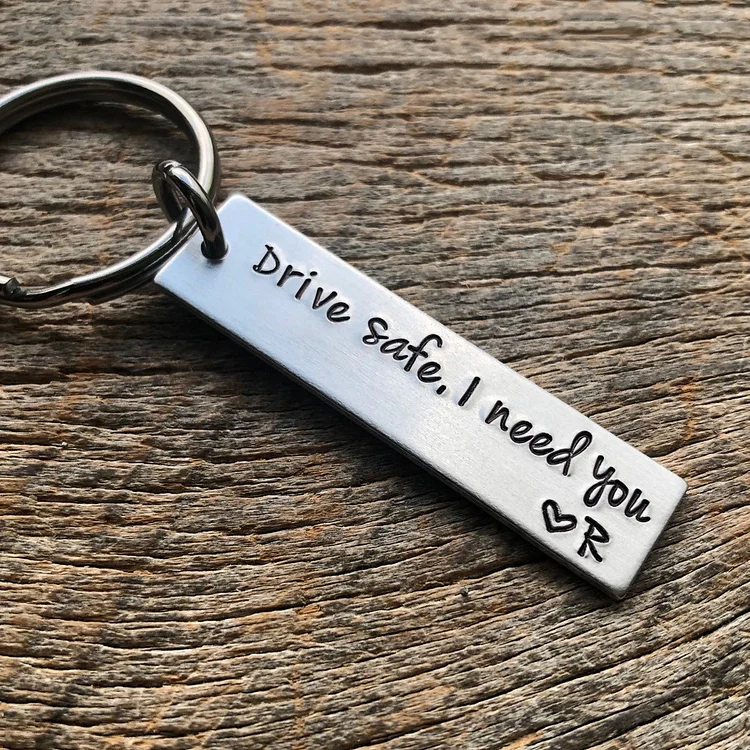 Drive Safe I Need You Keychain Custom Initial for Couple