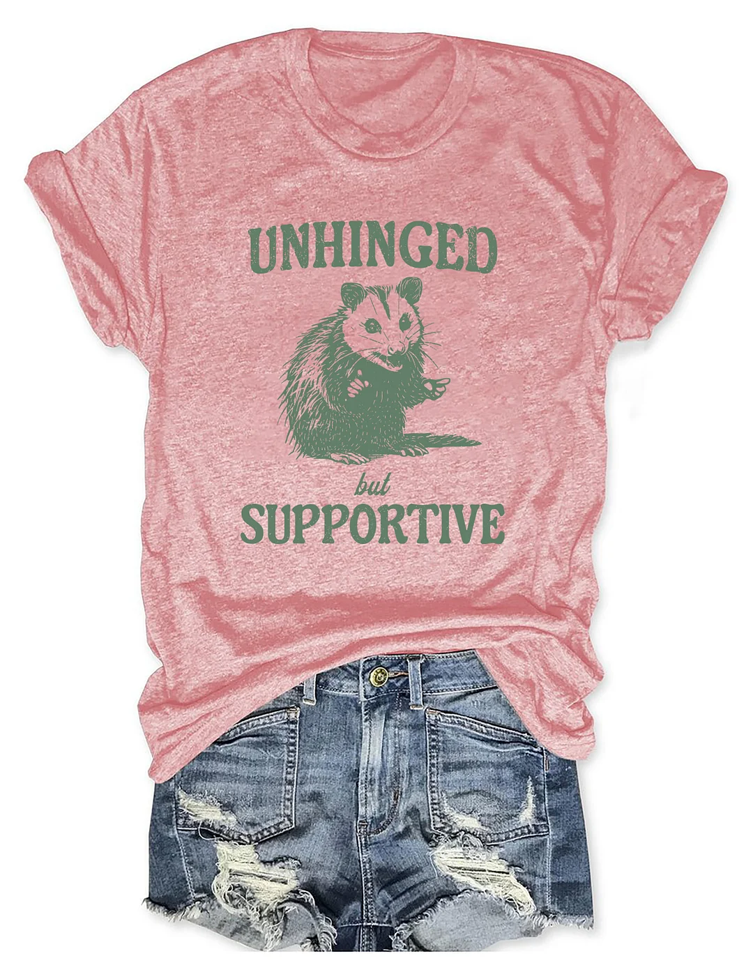 Unhinged But Supportive T-Shirt