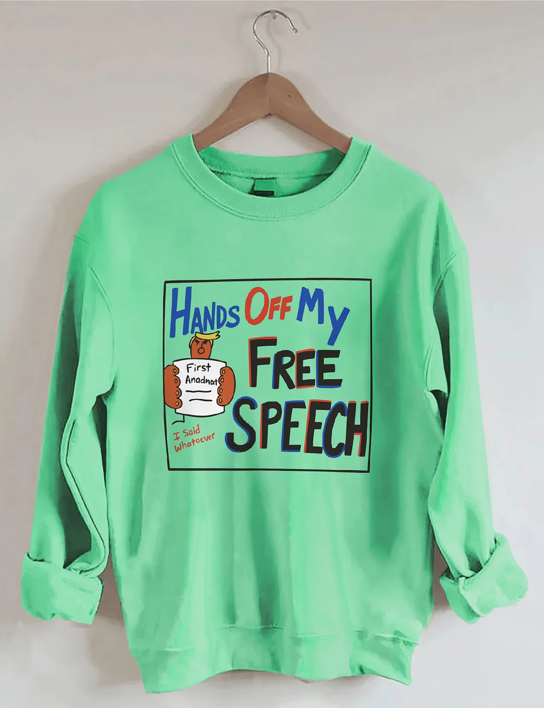 Hands Off My Free Speech Sweatshirt