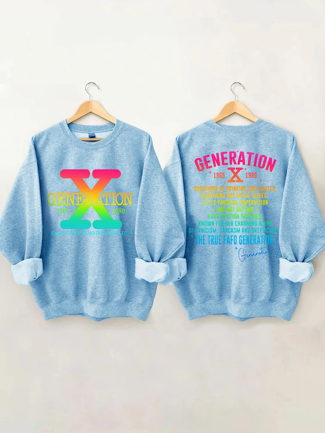 Generation X Raised On Hose Water & Neglect Sweatshirt
