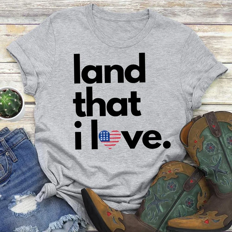 land that I love independence Day  T-shirt Tee - 02091