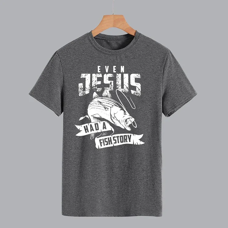 Even Jesus Had A Fish Story T-Shirt-012404-Annaletters