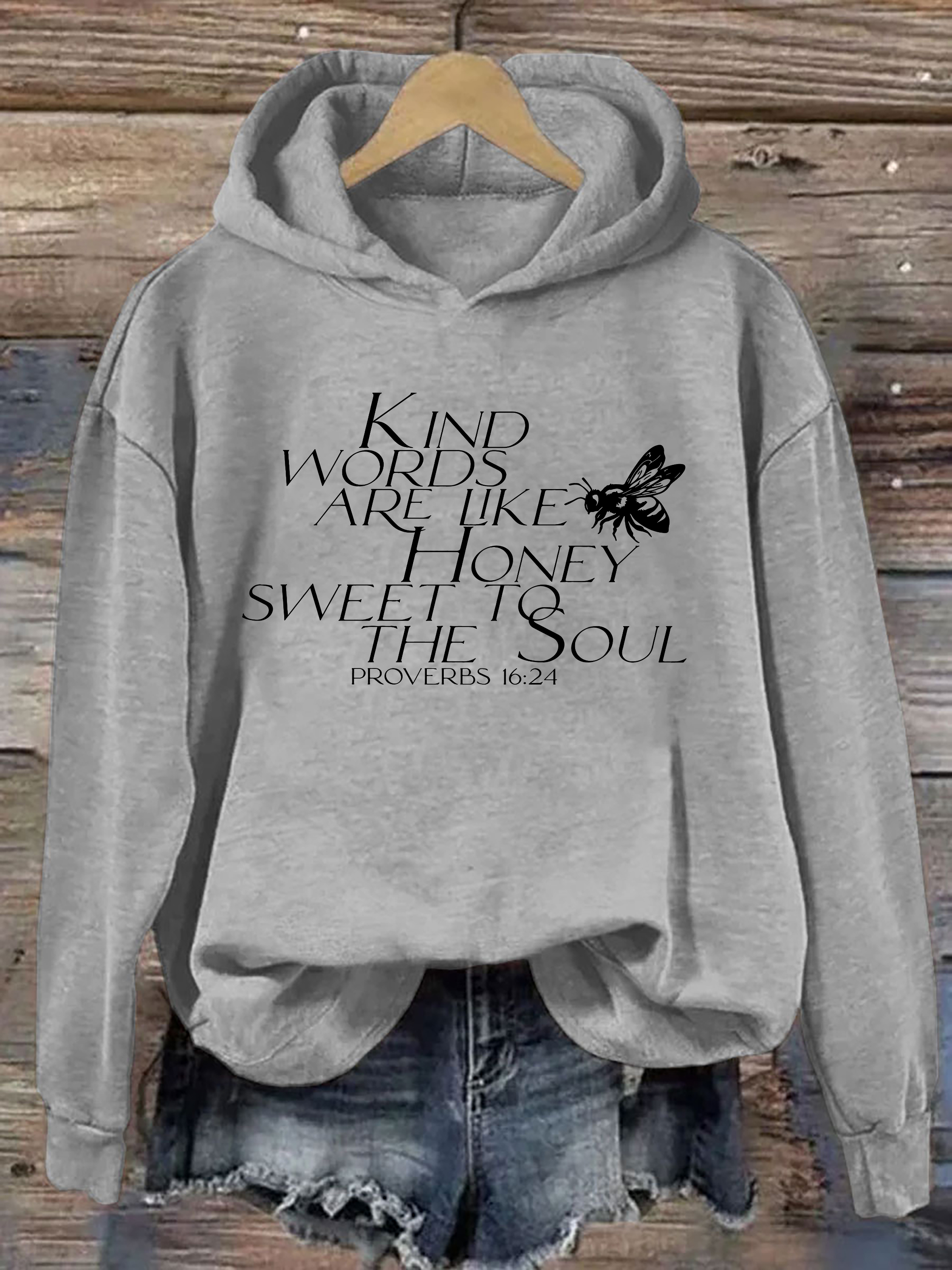 Kind Words Are Like Honey Hoodie
