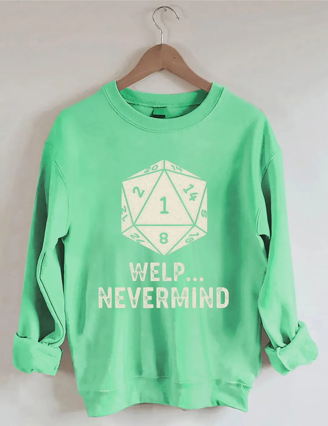 Welp Nevermind Sweatshirt