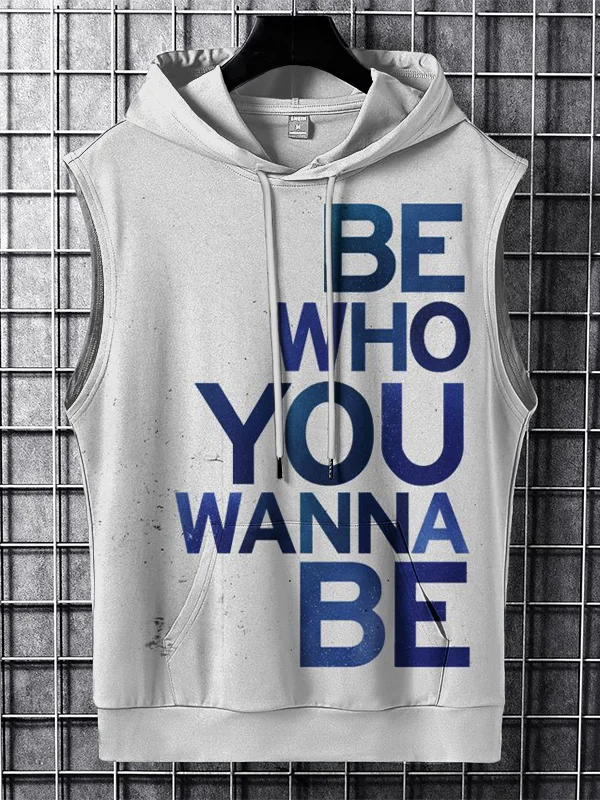 Men's Be Who You Wanna Be Print Workout Hooded Tank Top