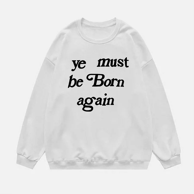 Men's Fashion Ye Must Be Born Again Graphic Round Neck Sweatshirt