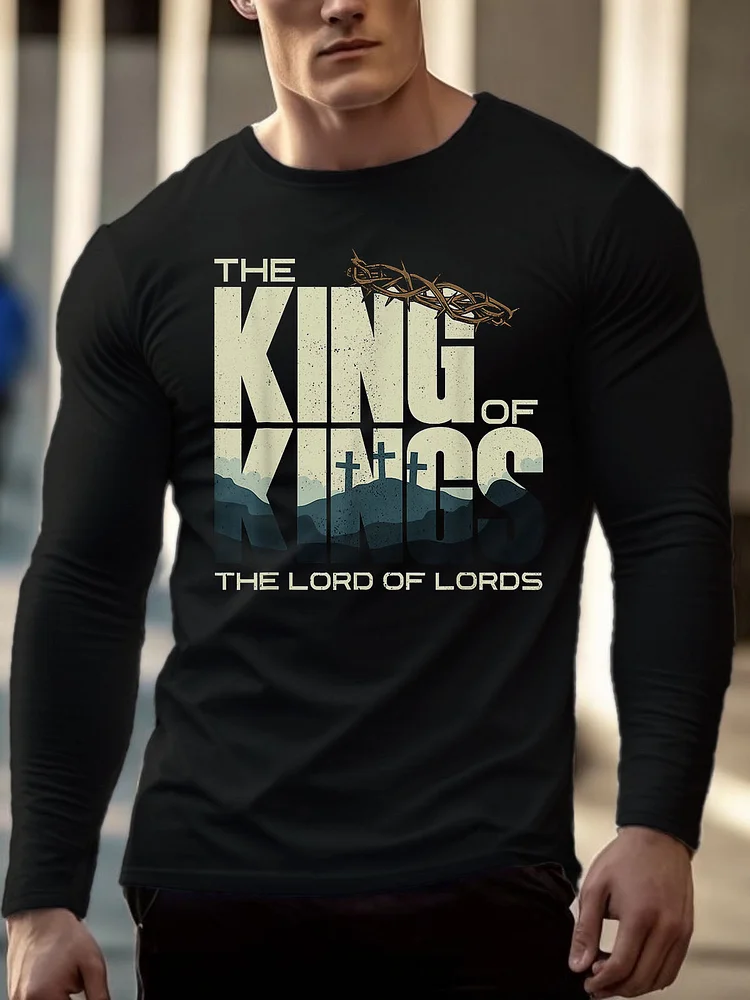 Men's  faith The King Of Kings The Lord Of Lords Long Sleeve