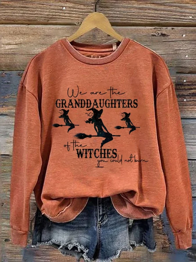 Women's We Are The Granddaughters Of The Witches You Could Not Burn Print Round Neck Long Sleeve Sweatshirt socialshop