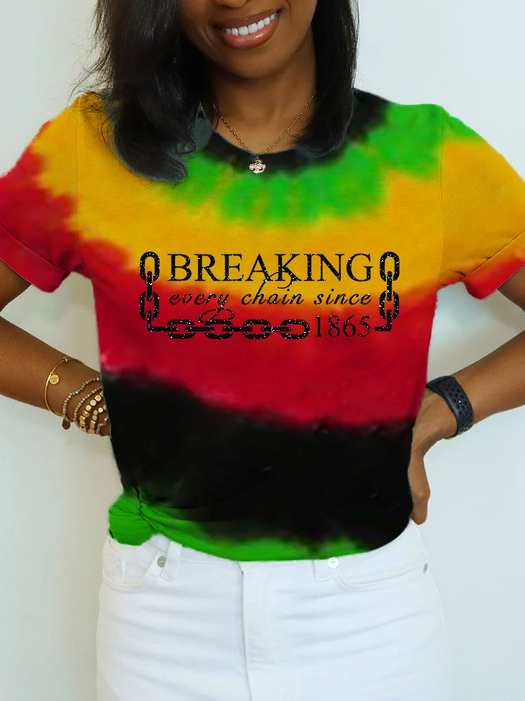 Breaking Every Chain Since 1865 Tie Dye T Shirt