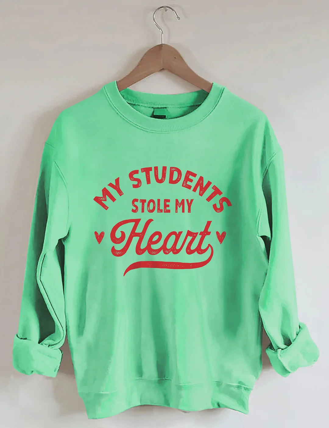My Students Stole My Heart Teacher Valentine&rsquo;s Day Sweatshirt