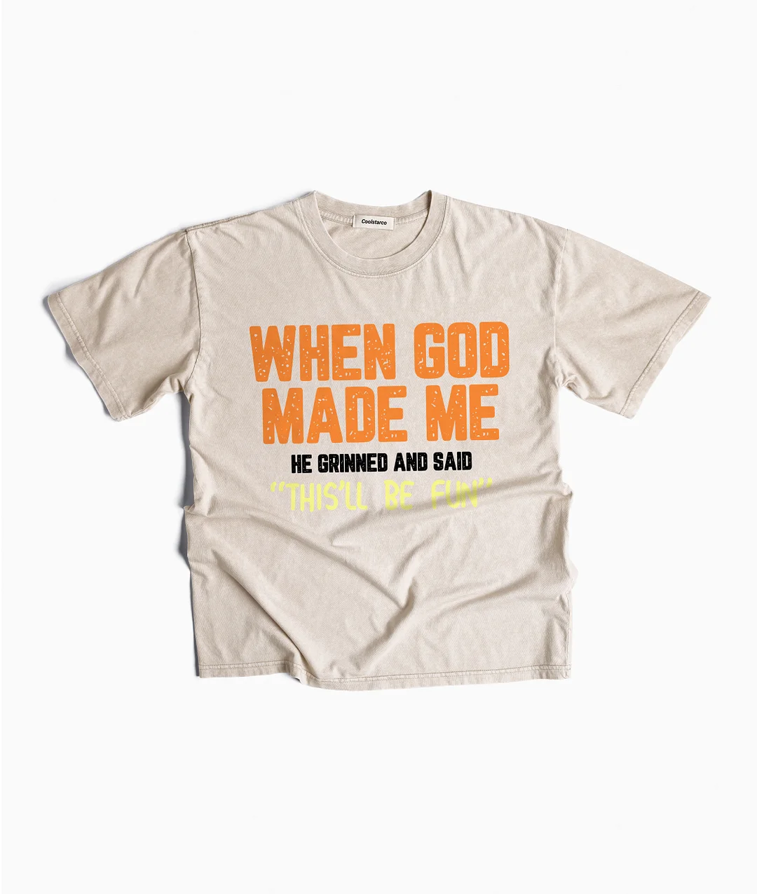 When God Made Me He Grinned and Said This'll Be Fun Washed T-shirt