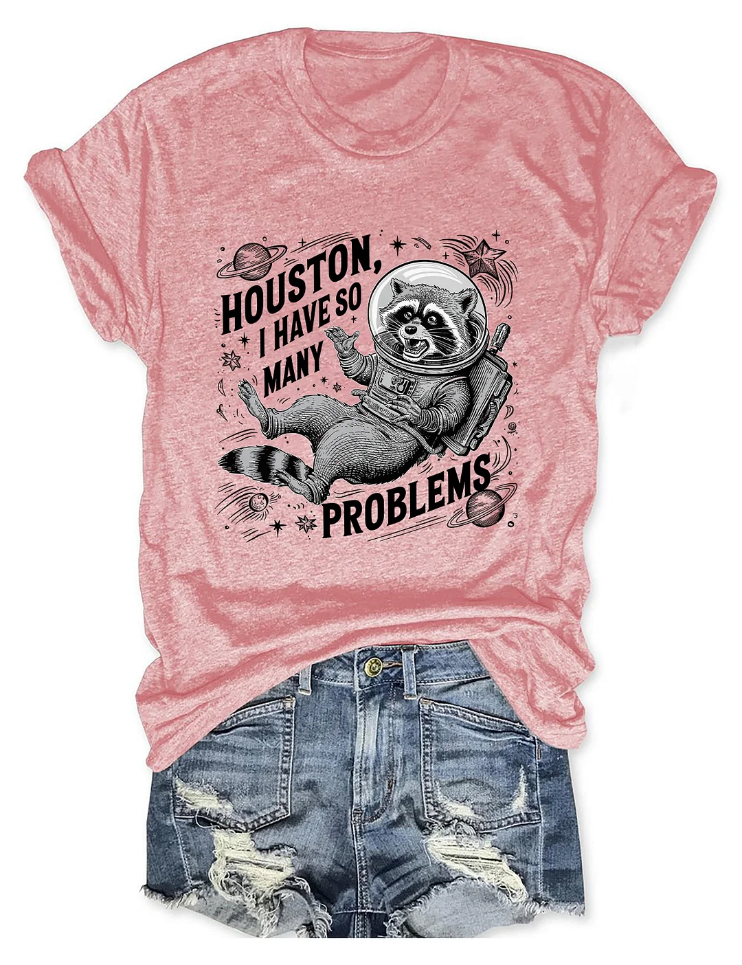 Houston I Have So Many Problems T-Shirt