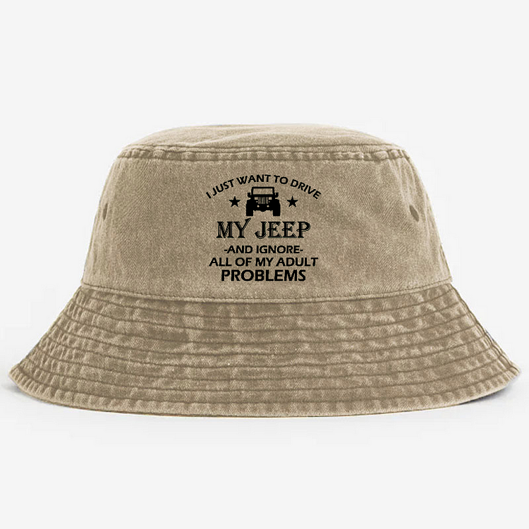 I Just Want To Drive My Jeep And Ignore All Of My Adult Problems  Bucket Hat