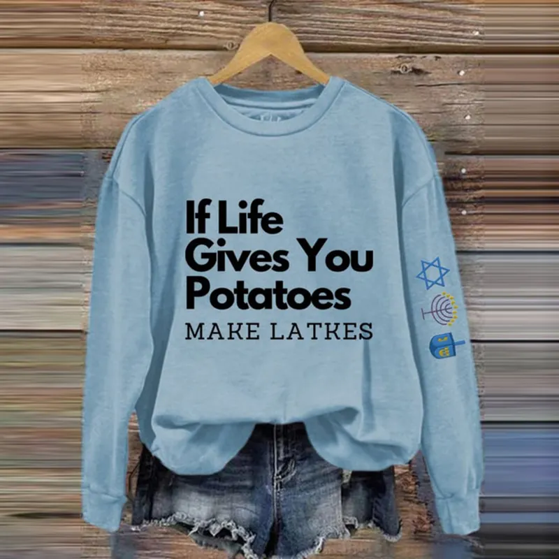 Women's If Life Gives You Potatoes Make Latkes Hanukkah Print Sweatshirt