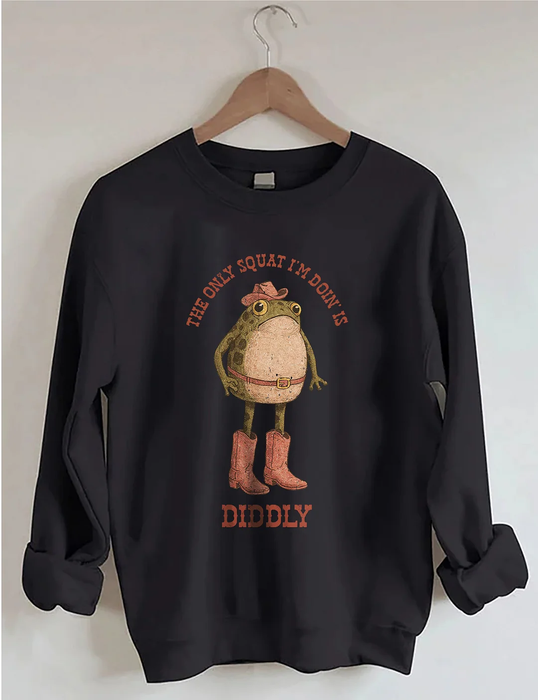 The Only Squat I'm Doing' Is Diddly Sweatshirt