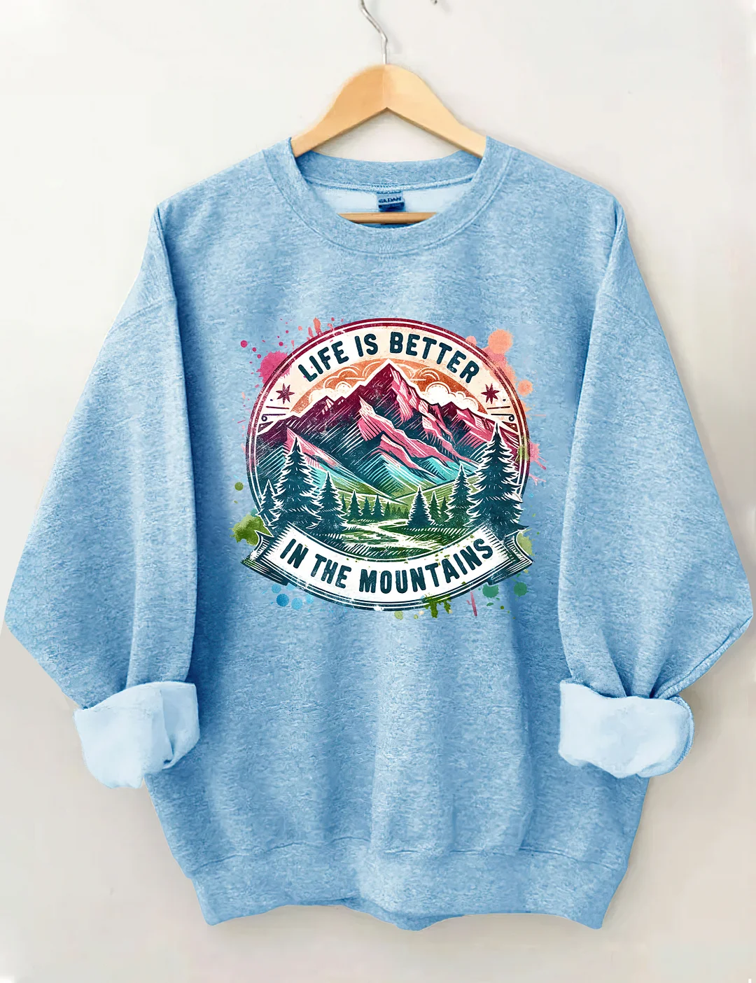 Life Is Better By The Mountains Sweatshirt