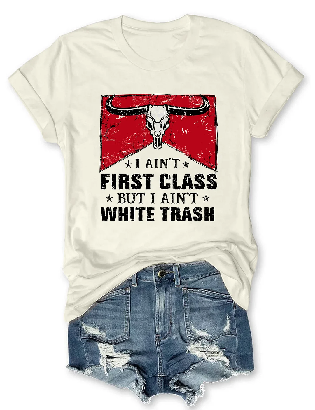 I Aint First Class T-shirt