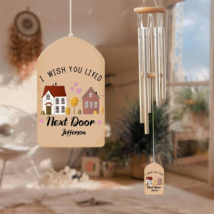 Personalized Wind Chimes Engraved Name Gift for Friends "I Wish You Lived Next Door"