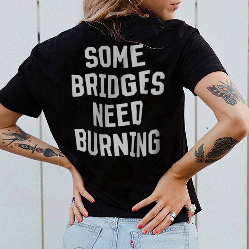 Some Bridges Need Burning Letters Printing Women's T-shirt -  
