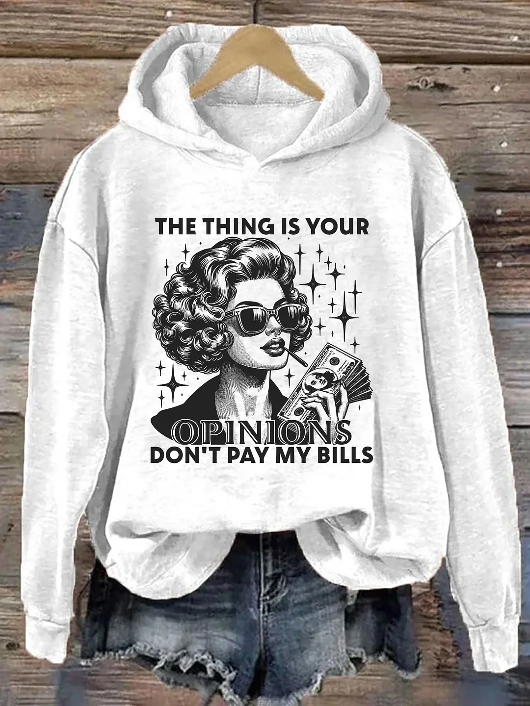 The Thing Is Your Opinions Don't Pay My Bills Hoodie