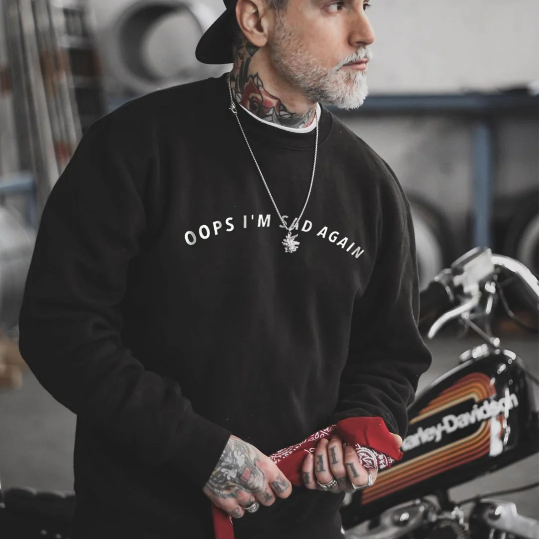 Oops I'm Sad Again Print Casual Crew Neck Sweatshirt - Krazyskull