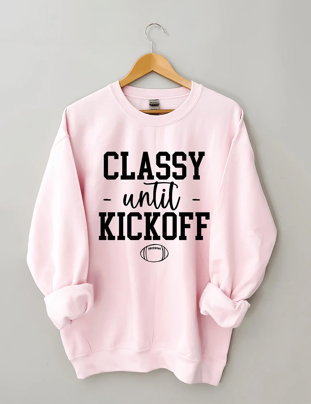 Classy Until Kickoff Sweatshirt