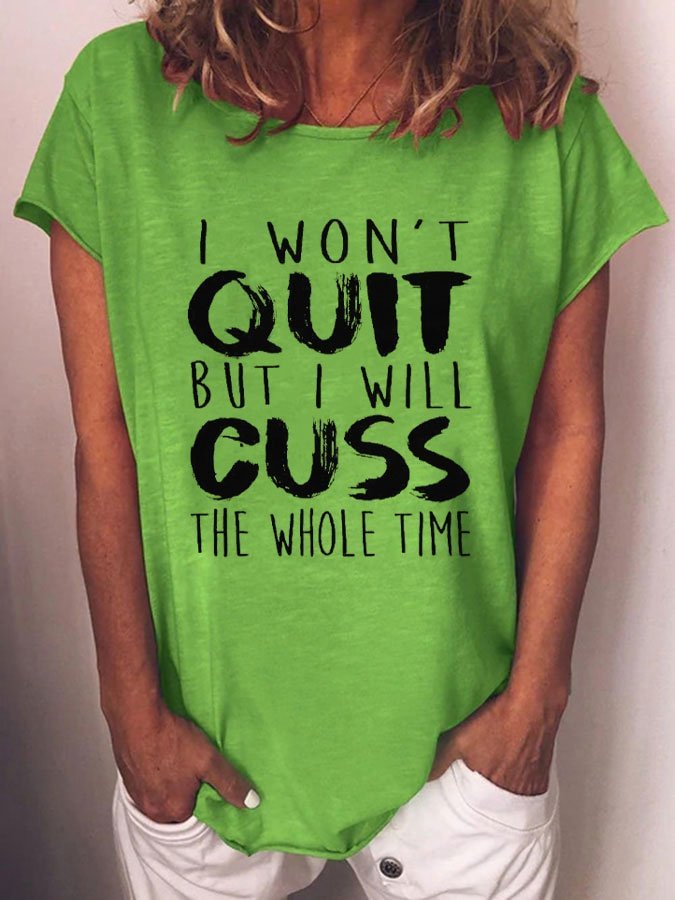 I Won&#039;t Quit But I Might Cuss The Whole Time Letter Print T-Shirt
