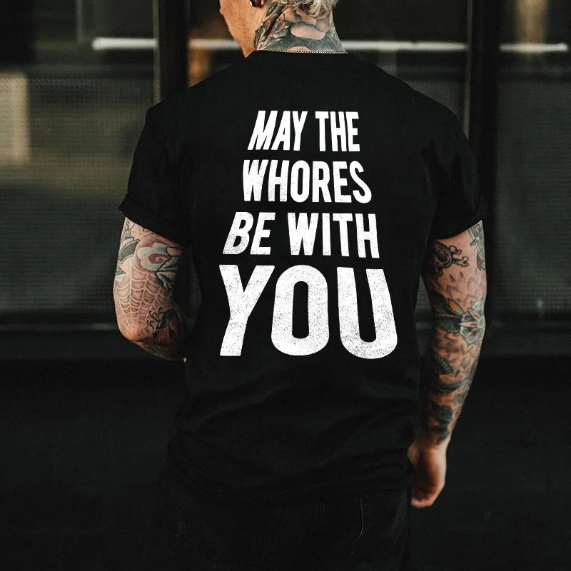 May The Whores Be With You Printed Men's T-shirt -  
