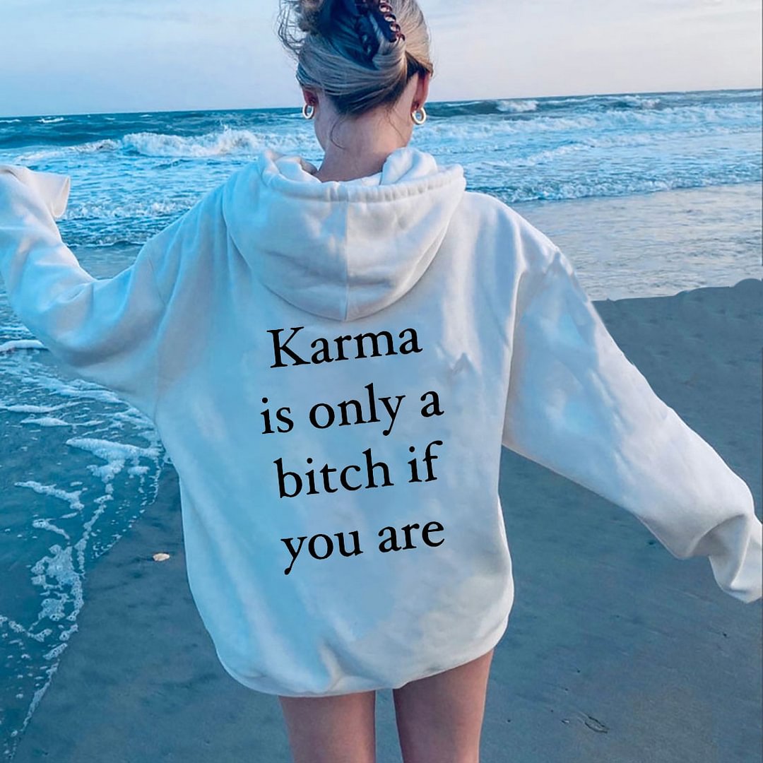 Women's Karma Is Only A Bitch If You Are Printed Casual Hoodie