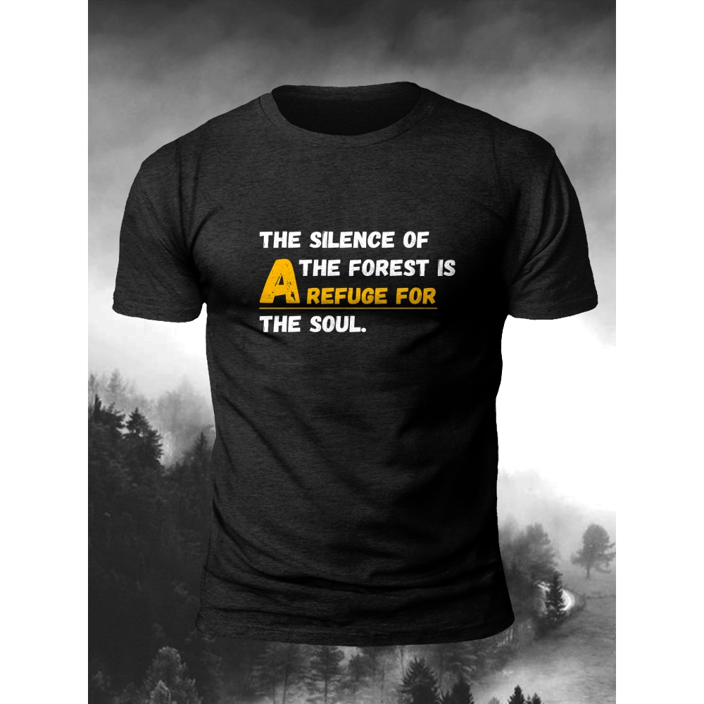 The Silence Of The Forest Is A Refuge For The Soul T-shirt
