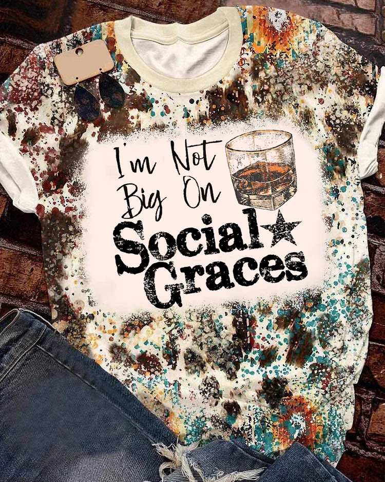 I'm Big On Social Graces Bleached Shirt