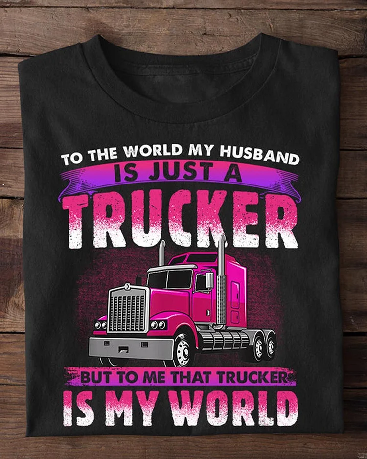 Valentine's Day Trucker T-shirt, To The World My Husband, Valentines Gift For Your Husband