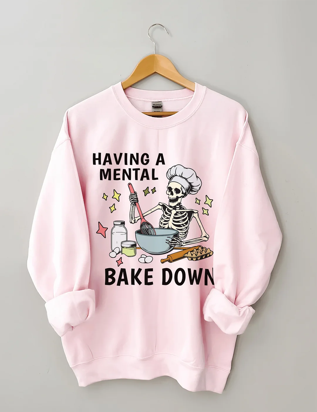 Having A Mental Bake Down Sweatshirt