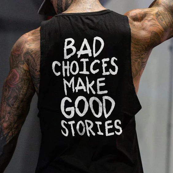 Bad Choices Make Good Stories Vest