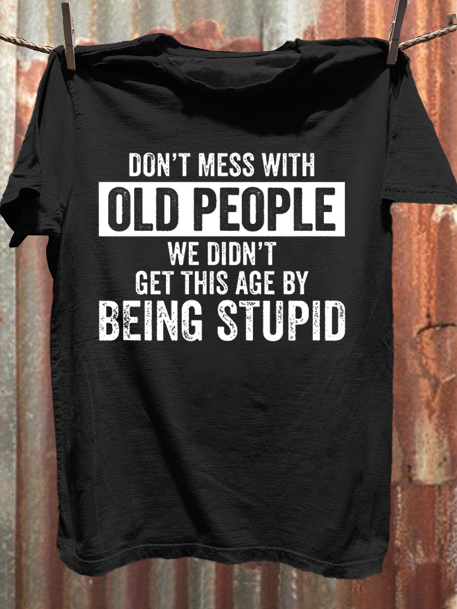 Don't Mess With Old People Art Print Casaul Short Sleeve T-shirt
