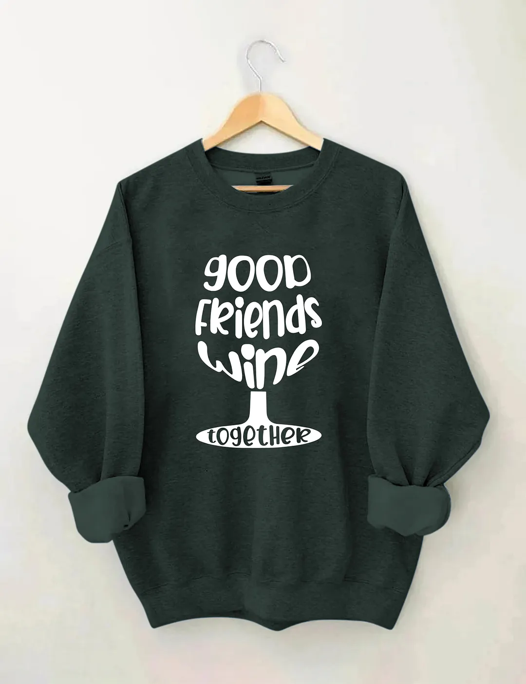 Good Friends Wine Together Sweatshirt