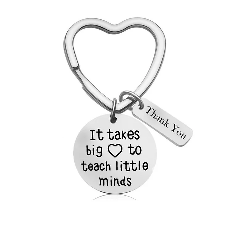 Teacher Keychain Appreciation Gift "It Takes A Big Heart to Teach Little Minds"
