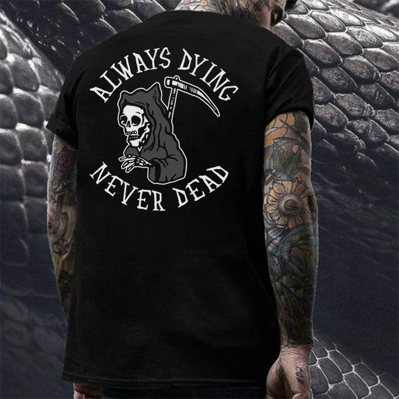 Always Dying Never Dead Skull Printed Men's T-shirt -  