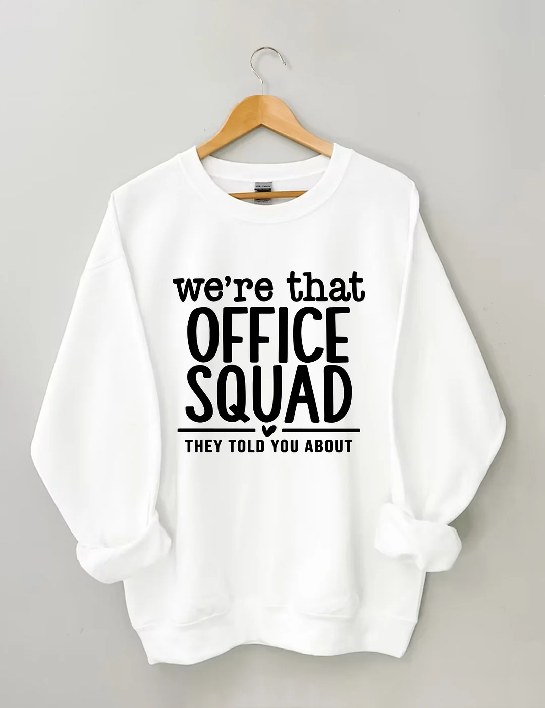 We're That Office Squad They Told You About Sweatshirt