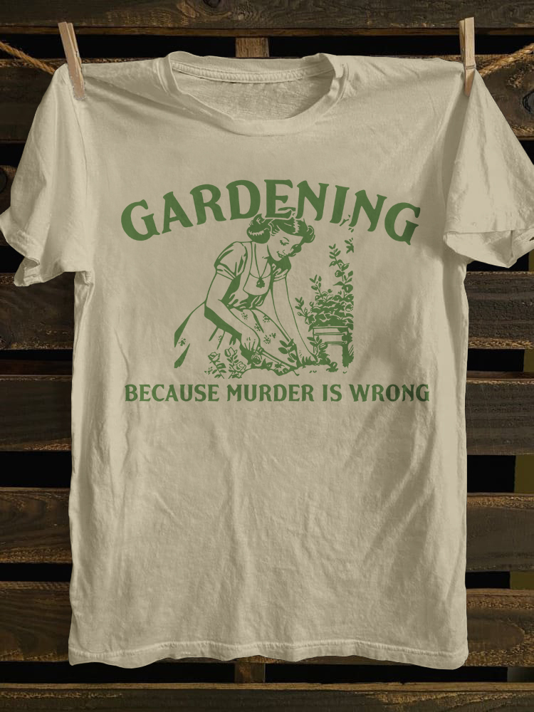 Gardening Because Murder Is Wrong Retro T-shirt Gardening Because Murder Is Wrong Retro T-shirt