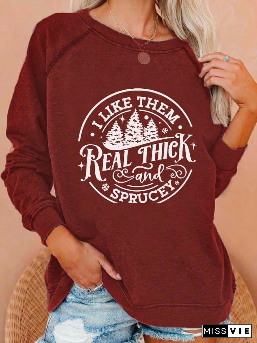 Women's Christmas I Like Them Real Thick And Sprucy Printed Casual Sweatshirt