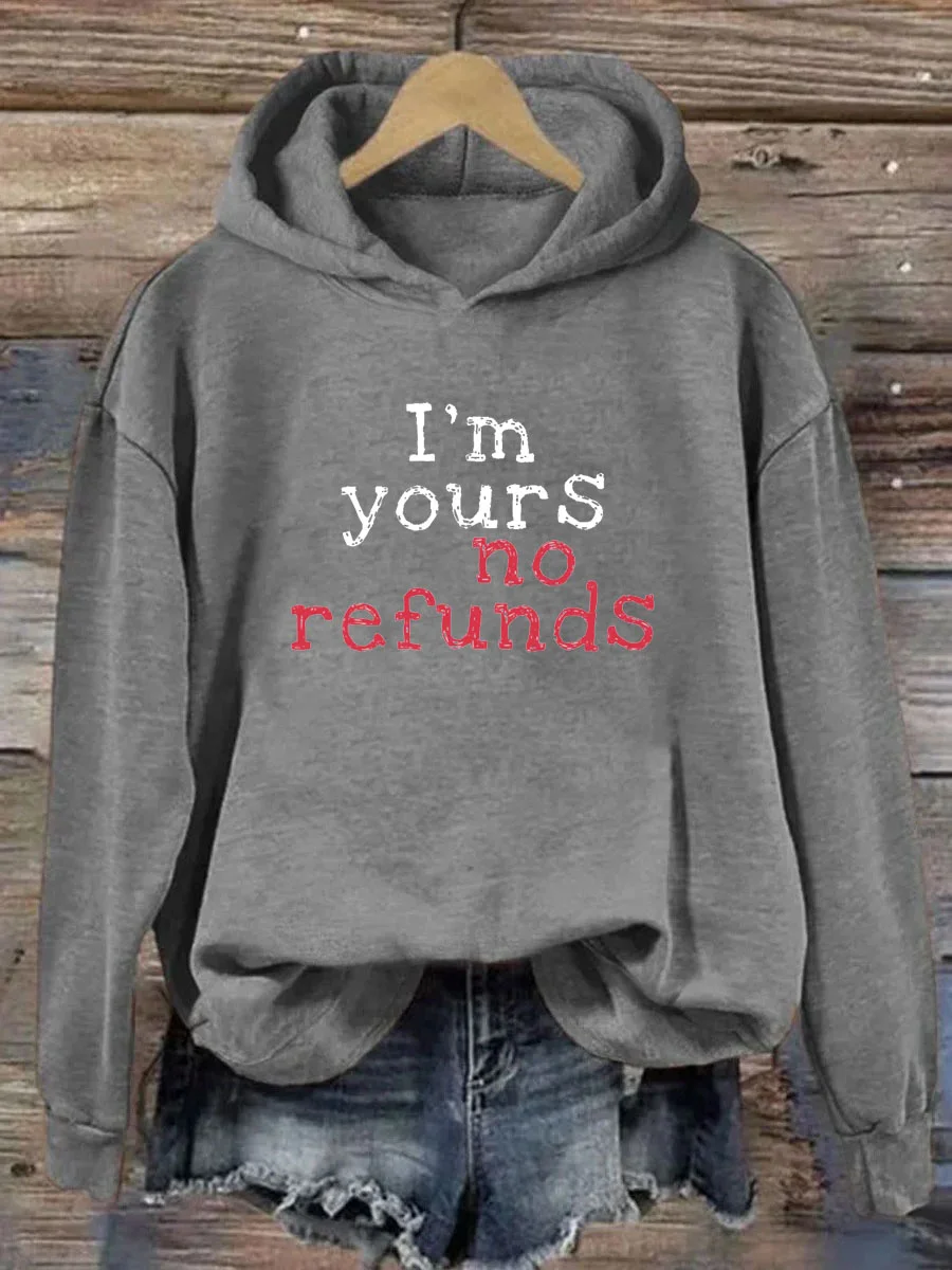 I'm Yours No Refunds Hoodie