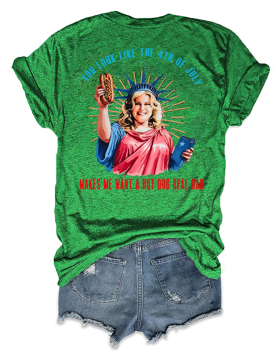 You Look Like The 4th Of July Makes Me Want A Hot Dog Real Bad T-shirt