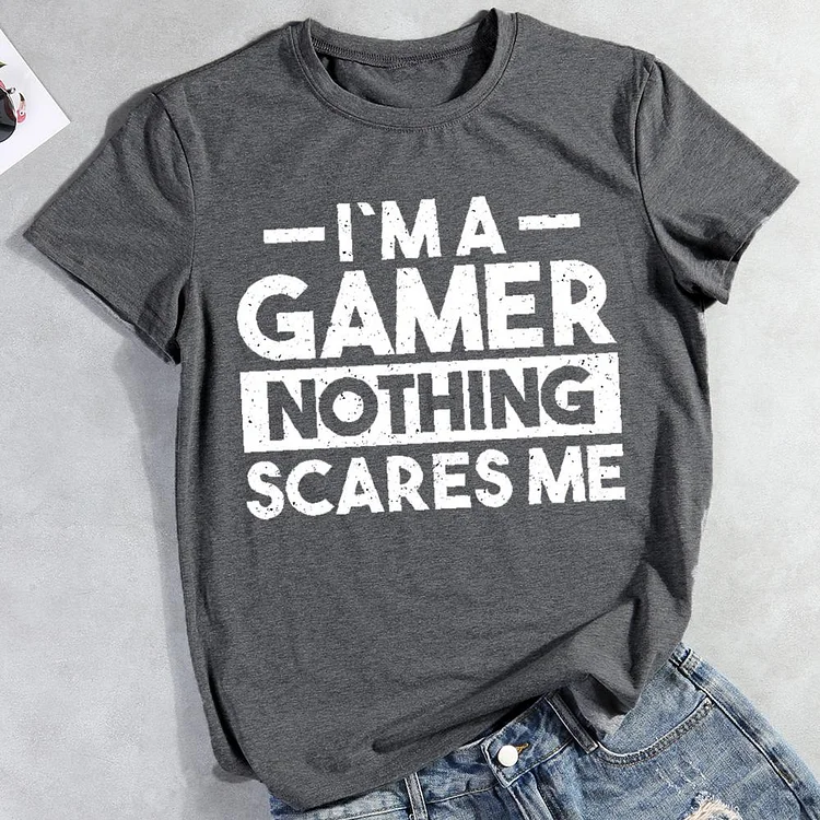 I am a gamer nothing scares me Round Neck T-shirt