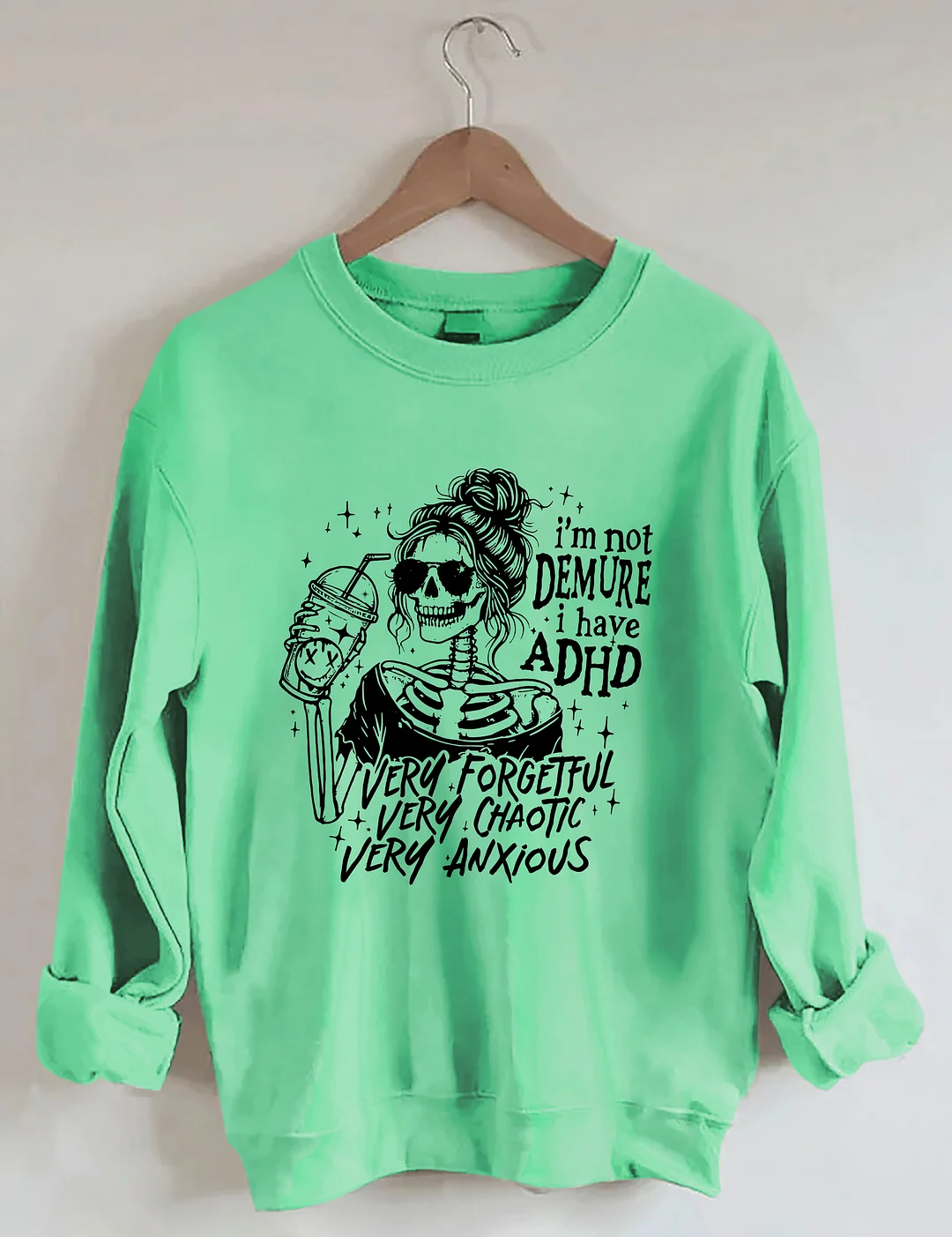 I&rsquo;M Not Demure I Have ADHD Sweatshirt