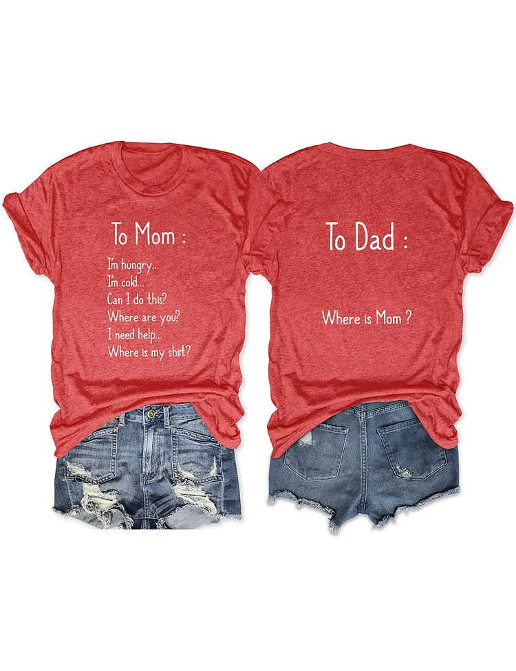 To Mom To Dad Tee