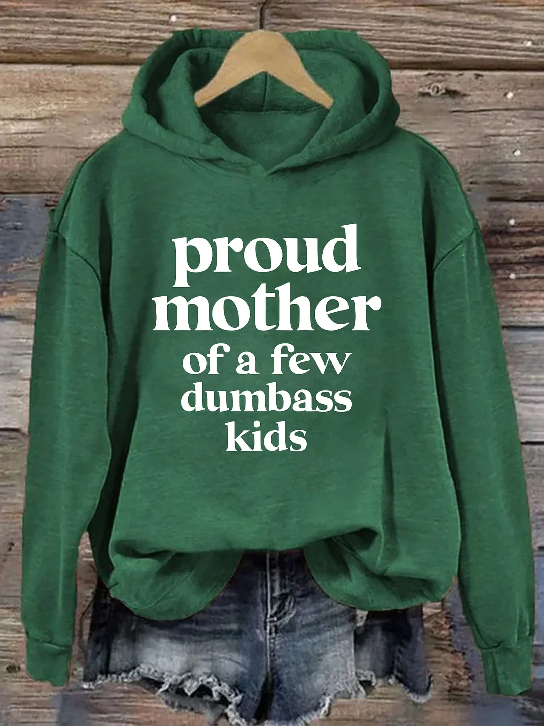 Proud Mother Of A Few Dumbass Kids Hoodie
