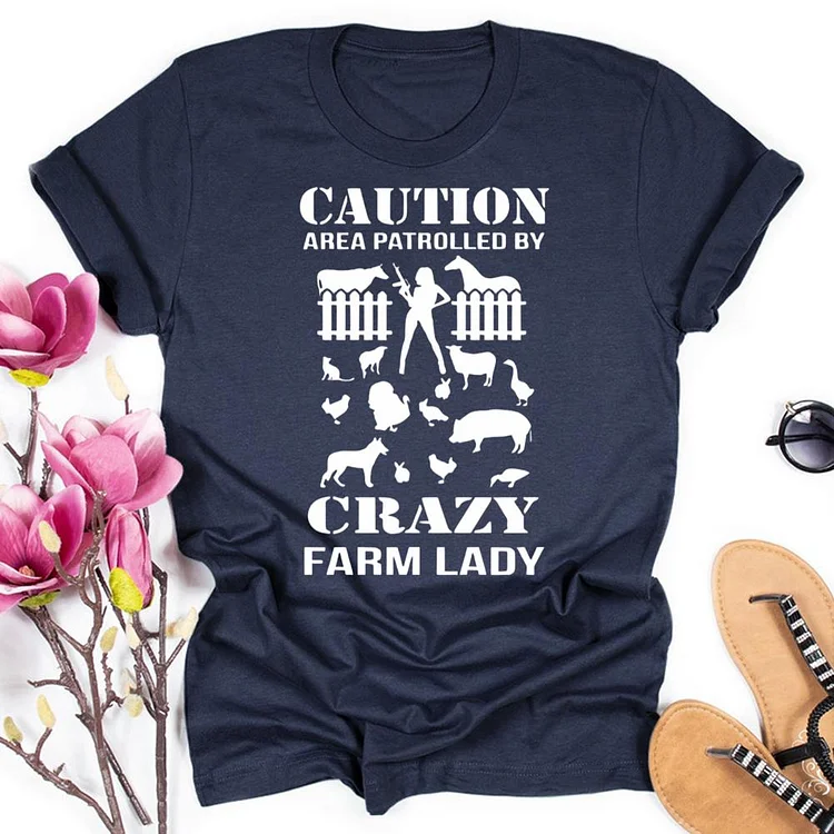 Caution area Patrolled By Crazy Farm Lady Round Neck T-shirt-0024984