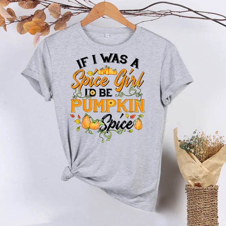 If I Was A Spice Girl I'd Be Pumpkin Spice T-Shirt-08662